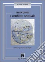 Anoressia e conflitto sessuale. Dalla comprensione alla terapia libro