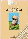 Il piacere di leggere Freud libro