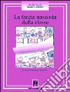 La faccia nascosta della classe. E se ascoltassimo i bambini? libro