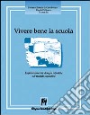 Vivere bene la scuola. Esplorazione del disagio infantile nel mondo scolastico libro