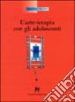 L'arte terapia con gli adolescenti libro