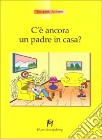 C'è ancora un padre in casa?