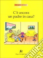 C'è ancora un padre in casa? libro