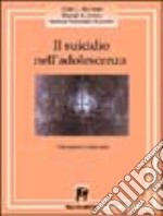 Il suicidio nell'adolescenza. Valutazione e intervento libro