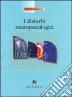 I disturbi neuropsicologici libro