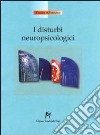 I disturbi neuropsicologici libro