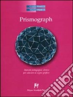 Prismograph. Metodo pedagogico clinico per educare al segno grafico libro