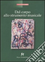 Dal corpo allo strumento musicale libro