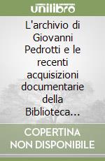 L'archivio di Giovanni Pedrotti e le recenti acquisizioni documentarie della Biblioteca comunale di Trento libro