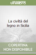 La civiltà del legno in Sicilia