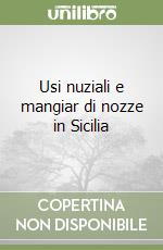 Usi nuziali e mangiar di nozze in Sicilia libro