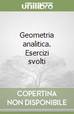 Geometria analitica. Esercizi svolti