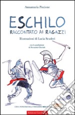 Eschilo raccontato ai ragazzi libro