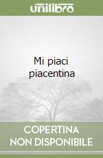 Mi piaci piacentina