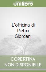 L'officina di Pietro Giordani libro