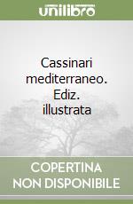 Cassinari mediterraneo. Ediz. illustrata