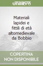 Materiali lapidei e fittili di età altomedievale da Bobbio