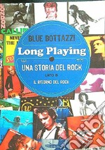 Long playing una storia del rock lato b. Il ritorno del rock libro