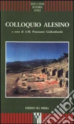 Colloquio alesino. Atti del Colloquio (Tusa, S. Maria delle Palate, 27 maggio 1995) libro