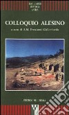 Colloquio alesino. Atti del Colloquio (Tusa, S. Maria delle Palate, 27 maggio 1995) libro di Prestianni Giallombardo A. M.