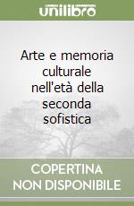 Arte e memoria culturale nell'età della seconda sofistica