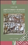 Aspettando i barbari. La Sicilia nel V secolo tra Genserico e Odoacre libro