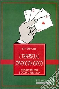 L'esperto al tavolo da gioco. Tecniche dei bari e giochi di prestigio libro