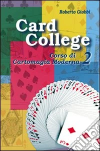 Card college. Corso di cartomagia moderna. Vol. 2 libro