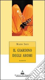 Il giardino degli aromi libro