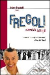 Arturo Brachetti presenta Fregoli raccontato da Fregoli. Le memorie del mago del trasformismo libro