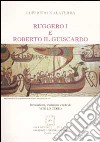 Ruggero I e Roberto il Guiscardo libro