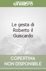 Le gesta di Roberto il Guiscardo libro