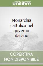 Monarchia cattolica nel governo italiano