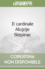 Il cardinale Alojzije Stepinac libro