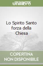 Lo Spirito Santo forza della Chiesa libro