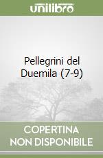 Pellegrini del Duemila (7-9)