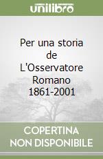 Per una storia de L'Osservatore Romano 1861-2001 libro