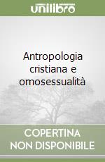 Antropologia cristiana e omosessualità libro