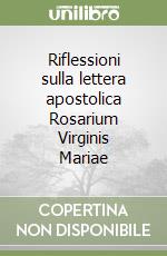 Riflessioni sulla lettera apostolica Rosarium Virginis Mariae libro