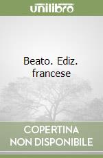 Beato. Ediz. francese libro