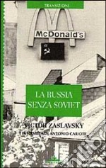 La Russia senza soviet libro