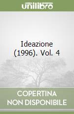 Ideazione (1996). Vol. 4 libro