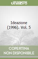 Ideazione (1996). Vol. 5 libro