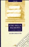 Fine della filosofia e altri saggi libro