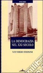 La democrazia nel XXI secolo libro