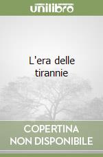 L'era delle tirannie