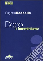 Dopo il femminismo libro