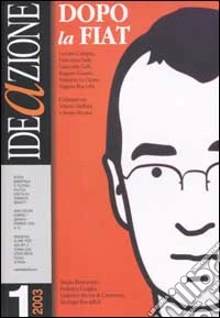 Ideazione (2003). Vol. 1: Dopo la Fiat libro
