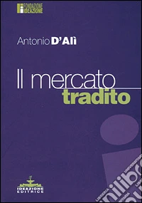 Il mercato tradito libro