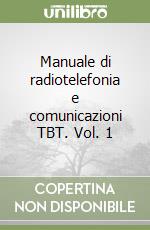 Manuale di radiotelefonia e comunicazioni TBT. Vol. 1 libro